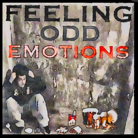 FEELING ODD EMOTIONS
