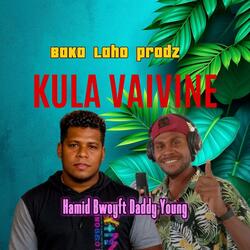 Kula Vaivine (feat. Daddy Young | Hamid Bwoy)