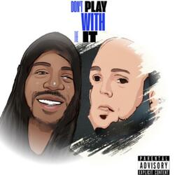 Don't play with it (feat. To the Don, Roger & Mack Oshey)