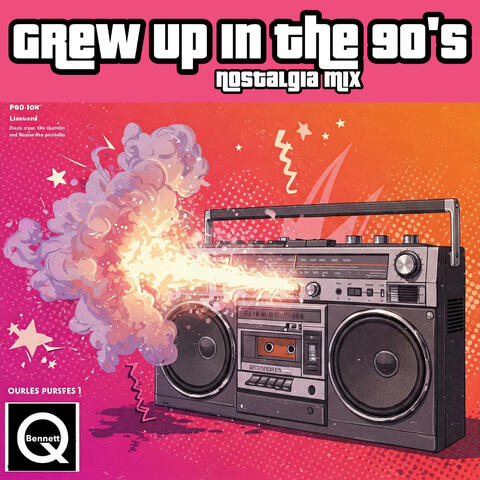 Grew Up In The 90's (Nostalgia Remix)