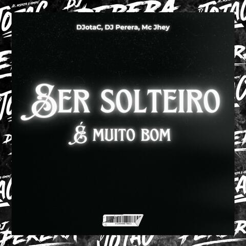 Ser Solteiro é Muito Bom (DJotaC Remix)
