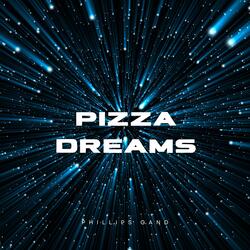 Pizza dreams
