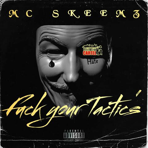 Fuck your Tactic's (feat. MC SkeeMz & Tommy D)