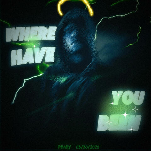 Where Have You Been