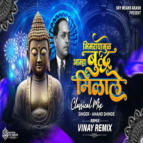 Bhimrayamule Amha Buddha Milale (feat. Anand Shinde) [Remix]