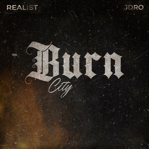 BURN CITY (feat. JDro)