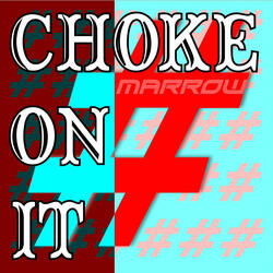 Choke On It