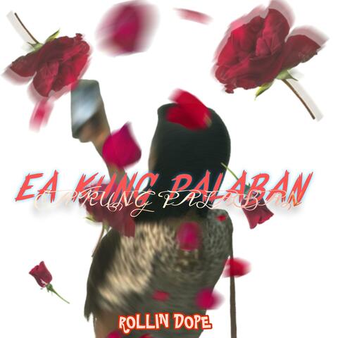 EA KUNG PALABAN (feat. Rollin Dope)