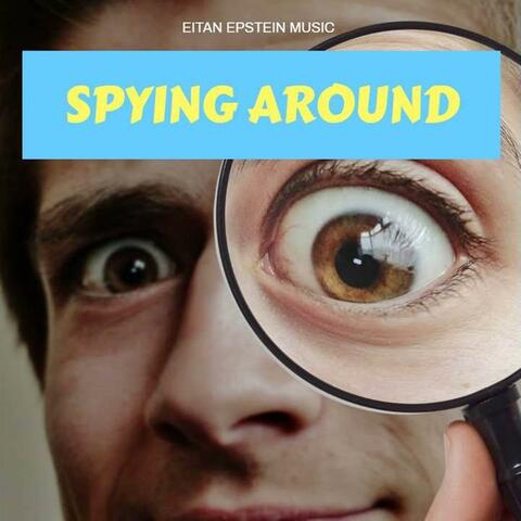 Spying Around