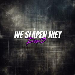 We slapen niet