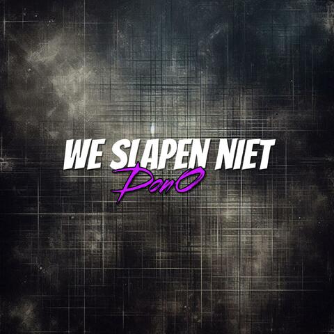 We slapen niet