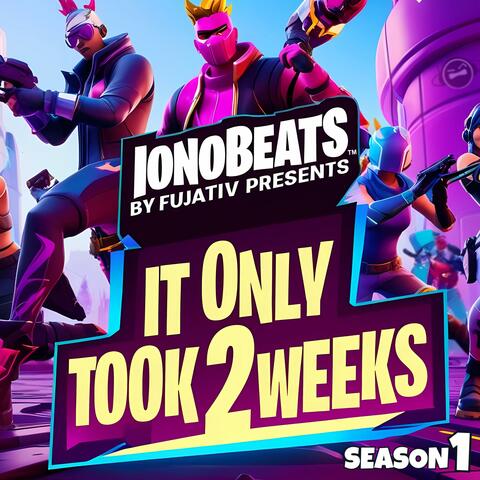 It Only Took Two Weeks