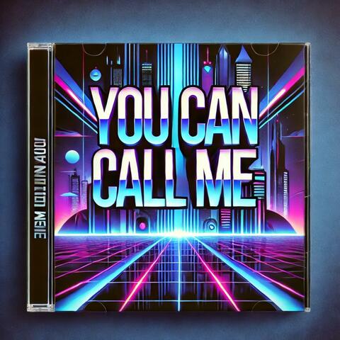 You Can Call Me