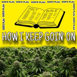 HOW I KEEP GOIN ON