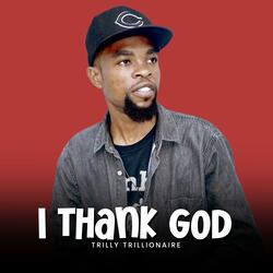 I Thank God