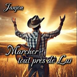 Marcher tout près de Lui