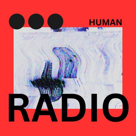 Human Radio, Vol. 3