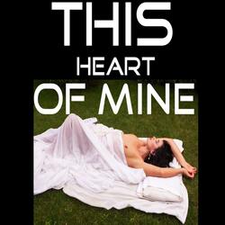 This Heart of Mine