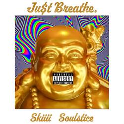 Ju$t Breathe. (feat. Soulstice)