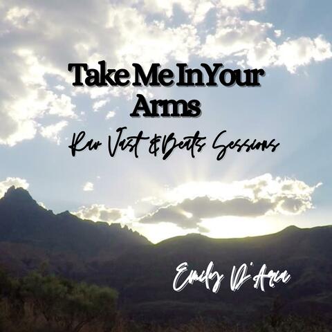 Take Me In Your Arms