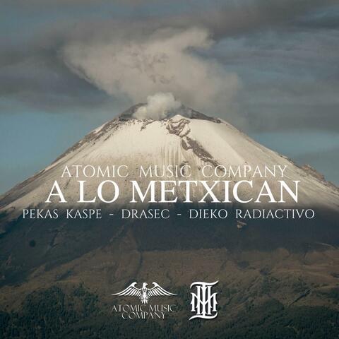 A lo Metxican (feat. Pekas Kaspe, Drasec & Dieko Radiactivo)