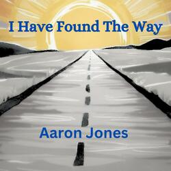 I Have Found The Way