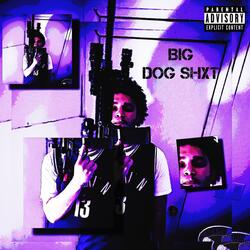 Big Dog Shxt