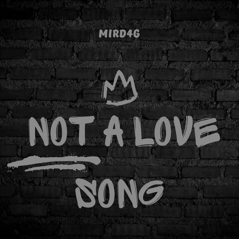 Not A Love Song (Solo Version)