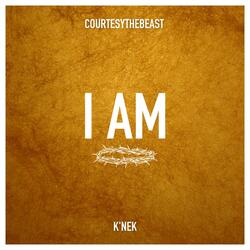 I am (freestyle) (feat. K'nek)