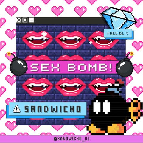 SEX BOMB!