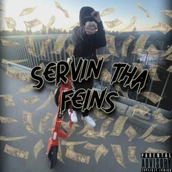 SERVIN THE FEINS (feat. CdotGoon, KdotGoon & Deseosippin)
