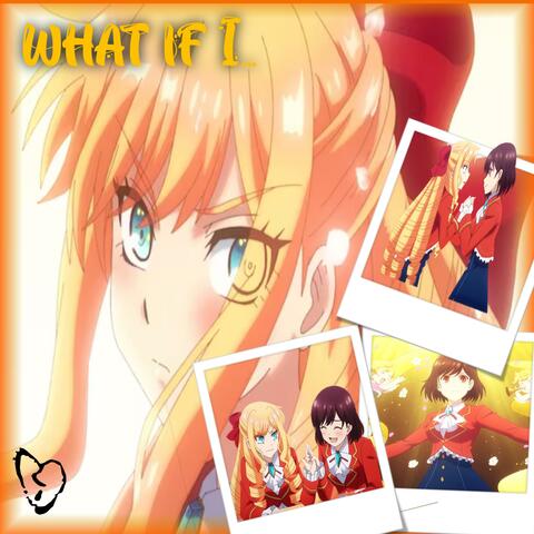 what if I...