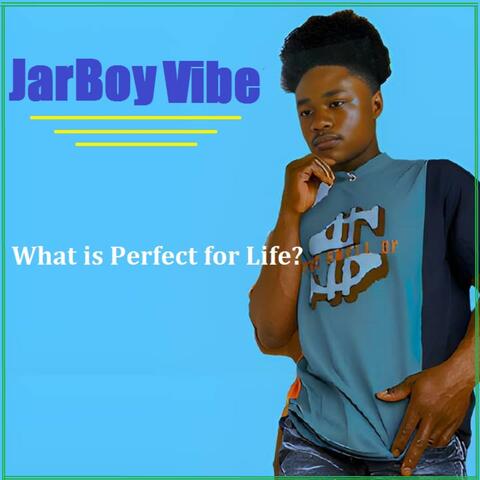 What is Perfect for Life