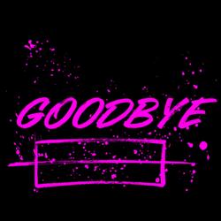 Goodbye