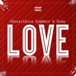 L O V E Choc Cypherr Sina