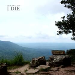Day Before I Die