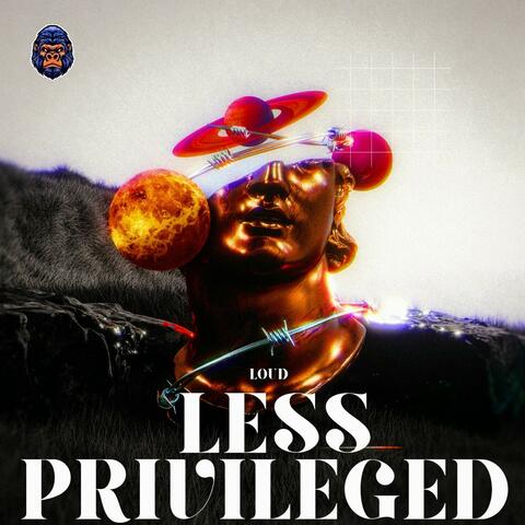 Less Privileged