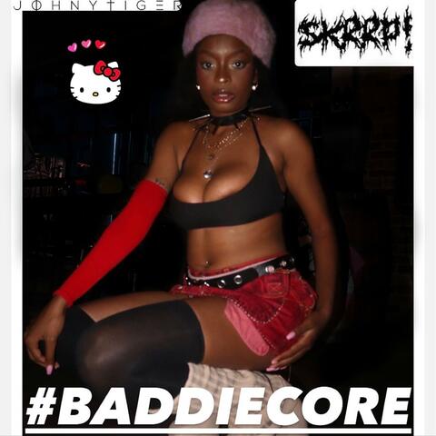 #BADDIECORE