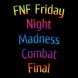 FNF Friday Night Madness Combat Final: No Funkin