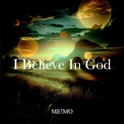 I Believe In God
