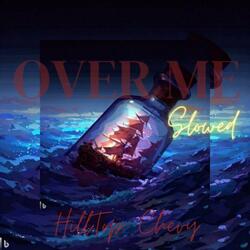 Over Me Slowed