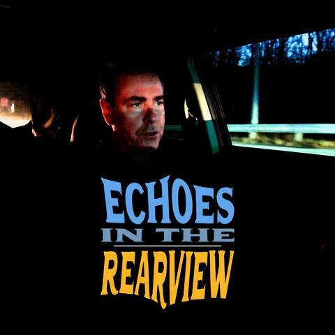 Echoes In The Rearview