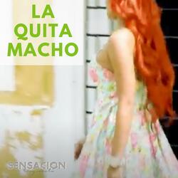 La quita macho