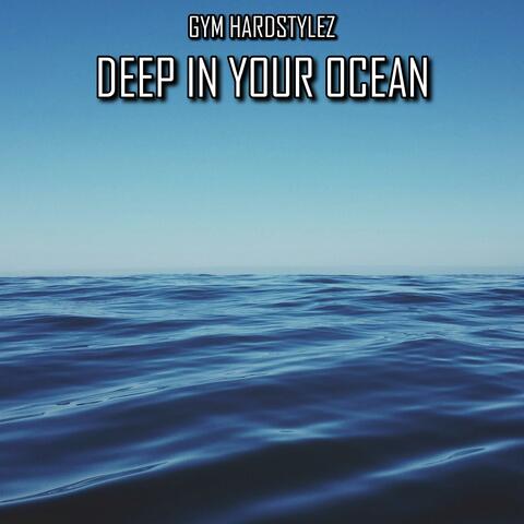 Deep In You Ocean