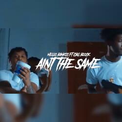 Ain't the Same (feat. CBG Block)