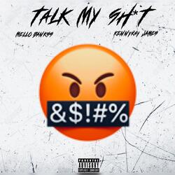 Talk My Shit (feat. Kennyray James)