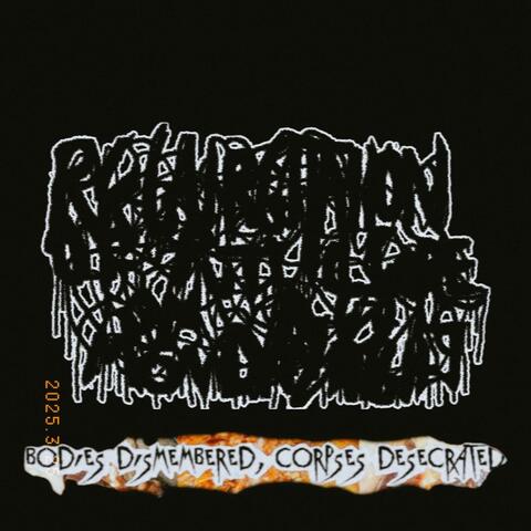 Bodies Dismembered, Corpses Desecrated