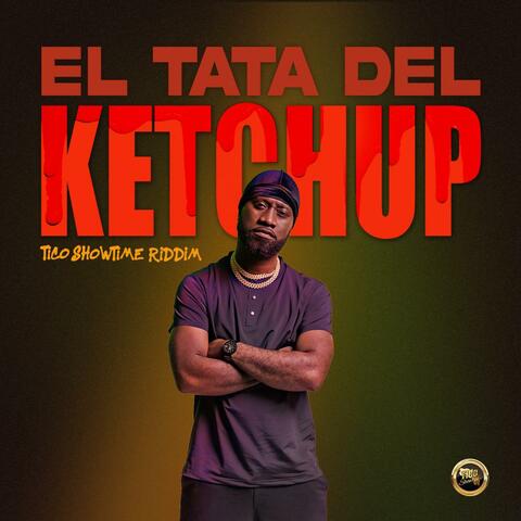 EL TATA DEL KETCHUP (Tico Showtime Riddim)