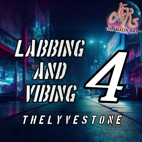 Labbing and Vibing 4