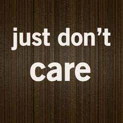 Just Don't Care